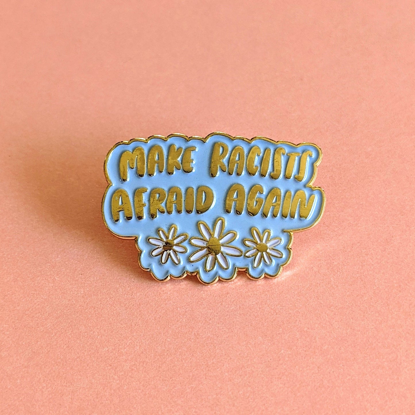 Make Racists Afraid Again Pin
