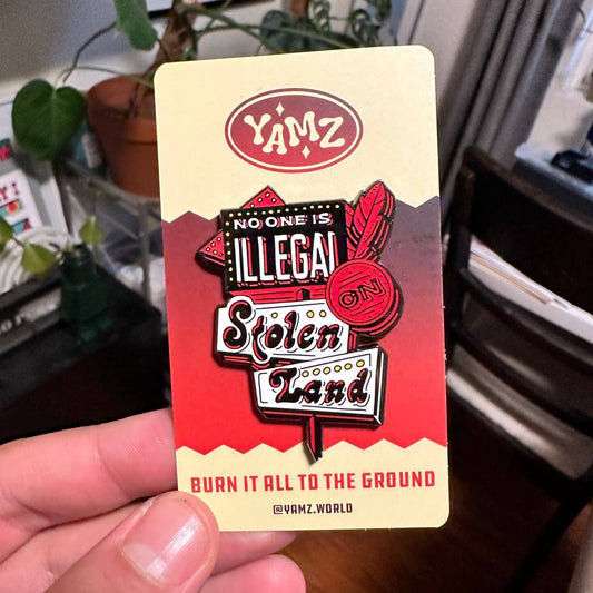 No One Is Illegal on Stolen Land Enamel Pin by YAMZ: World of Color