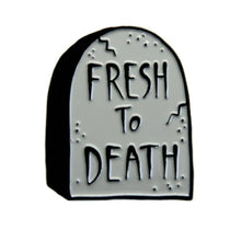 Load image into Gallery viewer, Fresh to Death Tombstone Enamel Pin
