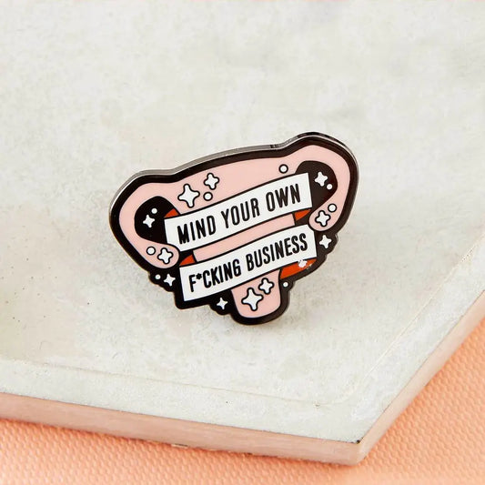 Mind Your Own Business Uterus Enamel Pin